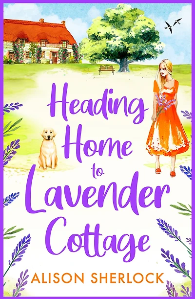 Heading Home to Lavender Cottage: The start of a heartwarming series from Alison Sherlock