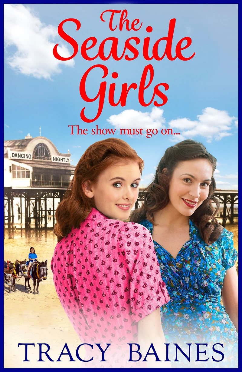 The Seaside Girls: start of a wonderful historical saga series from Tracy Baines