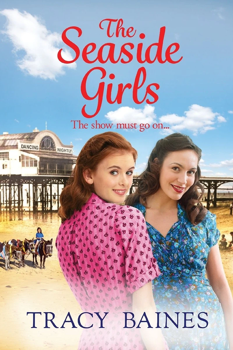 The Seaside Girls: start of a wonderful historical saga series from Tracy Baines