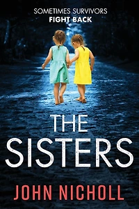 The Sisters: An absolutely gripping psychological thriller you won't be able to put down
