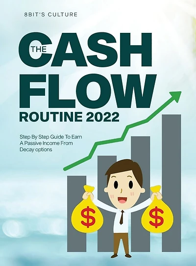 The Cashflow Routine 2022: Step By Guide To Earn A Passive Income From Decay options