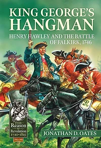 King George's Hangman: Henry Hawley and the Battle of Falkirk 1746