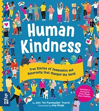 Human Kindness: True Stories of Compassion and Generosity that Changed the World