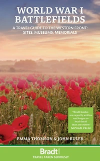 World War I Battlefields: A Travel Guide to the Western Front: Sites, Museums, Memorials