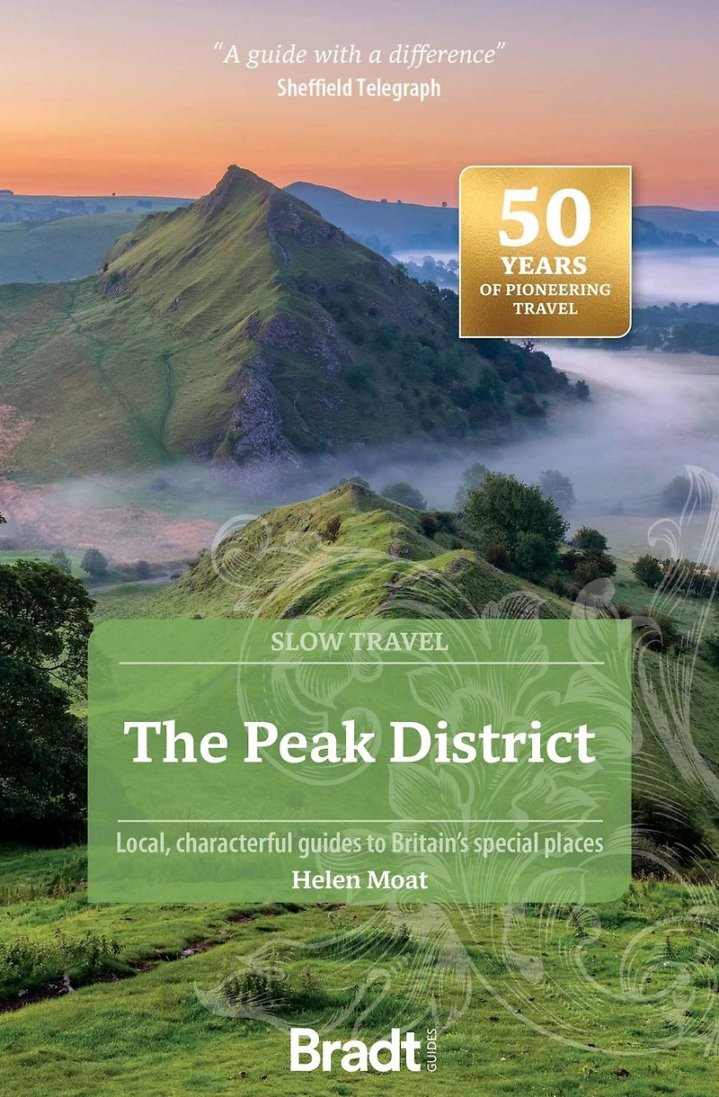 Peak District (Slow Travel): Local, characterful guides to Britain's special places