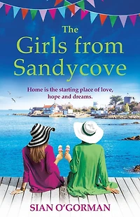 The Girls from Sandycove: beautifully heart-warming, uplifting book club pick Irish author Sian O'Gorman
