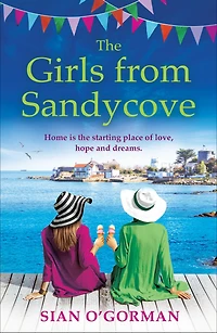 The Girls from Sandycove: beautifully heart-warming, uplifting book club pick Irish author Sian O'Gorman