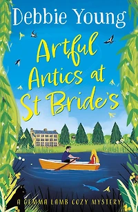 Artful Antics at St Bride's: A page-turning cozy murder mystery from Debbie Young