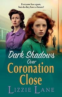 Dark Shadows over Coronation Close: A gripping instalment Lizzie Lane's heartbreaking saga series