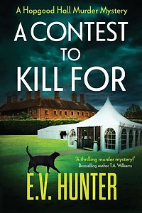 A Contest To Kill For: page-turning cozy murder mystery from E.V. Hunter