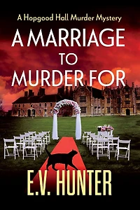 A Marriage To murder For: page-turning cozy mystery from E.V. Hunter