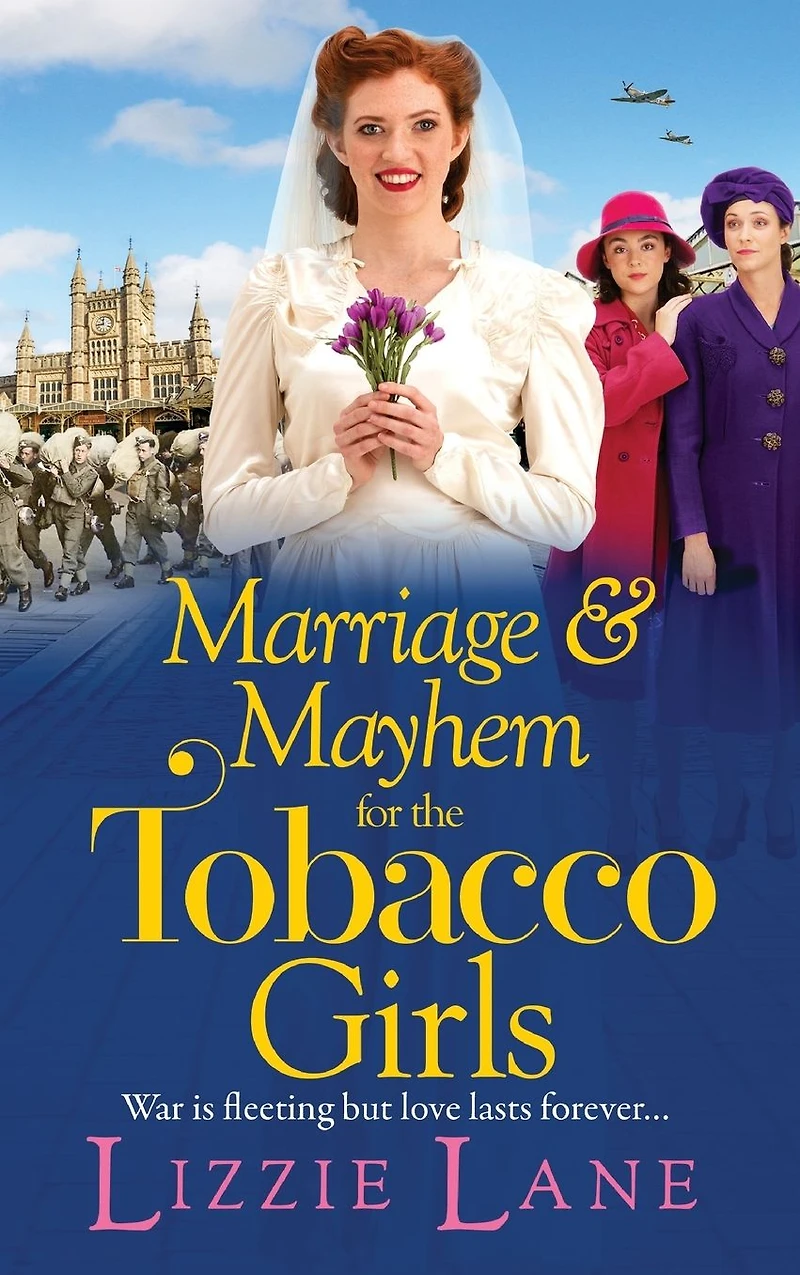 Marriage and Mayhem for The Tobacco Girls: page-turning historical saga from Lizzie Lane