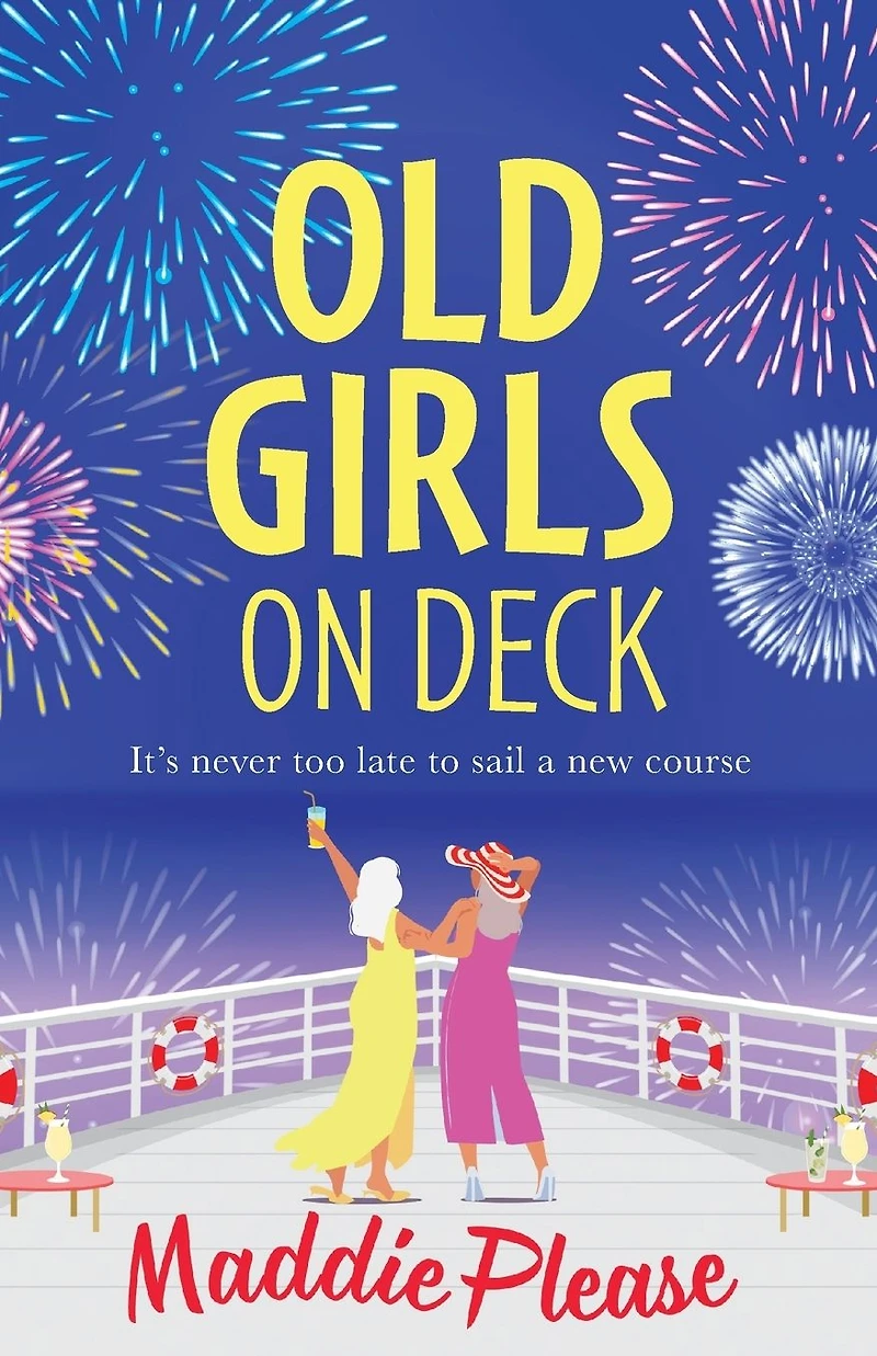 Old Girls on Deck: An uplifting, heart-warming read from BESTSELLER Maddie Please