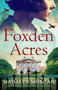 Foxden Acres: A heart-wrenching and unforgettable World War 2 historical novel
