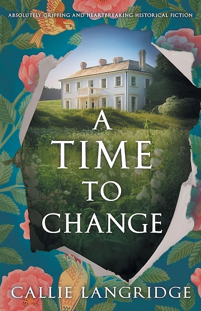 A Time to Change: Absolutely gripping and heartbreaking historical fiction