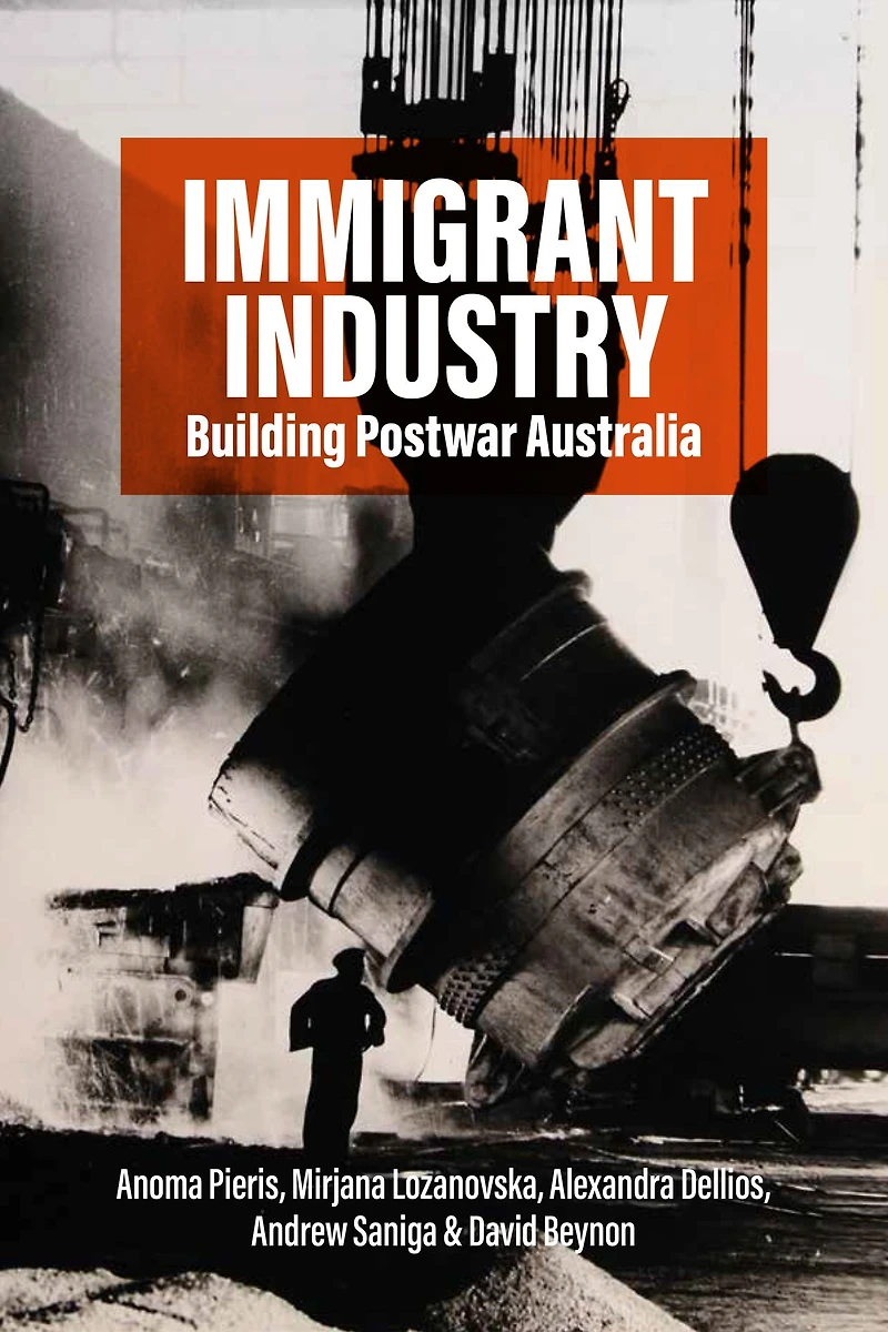 Immigrant Industry: Building Postwar Australia