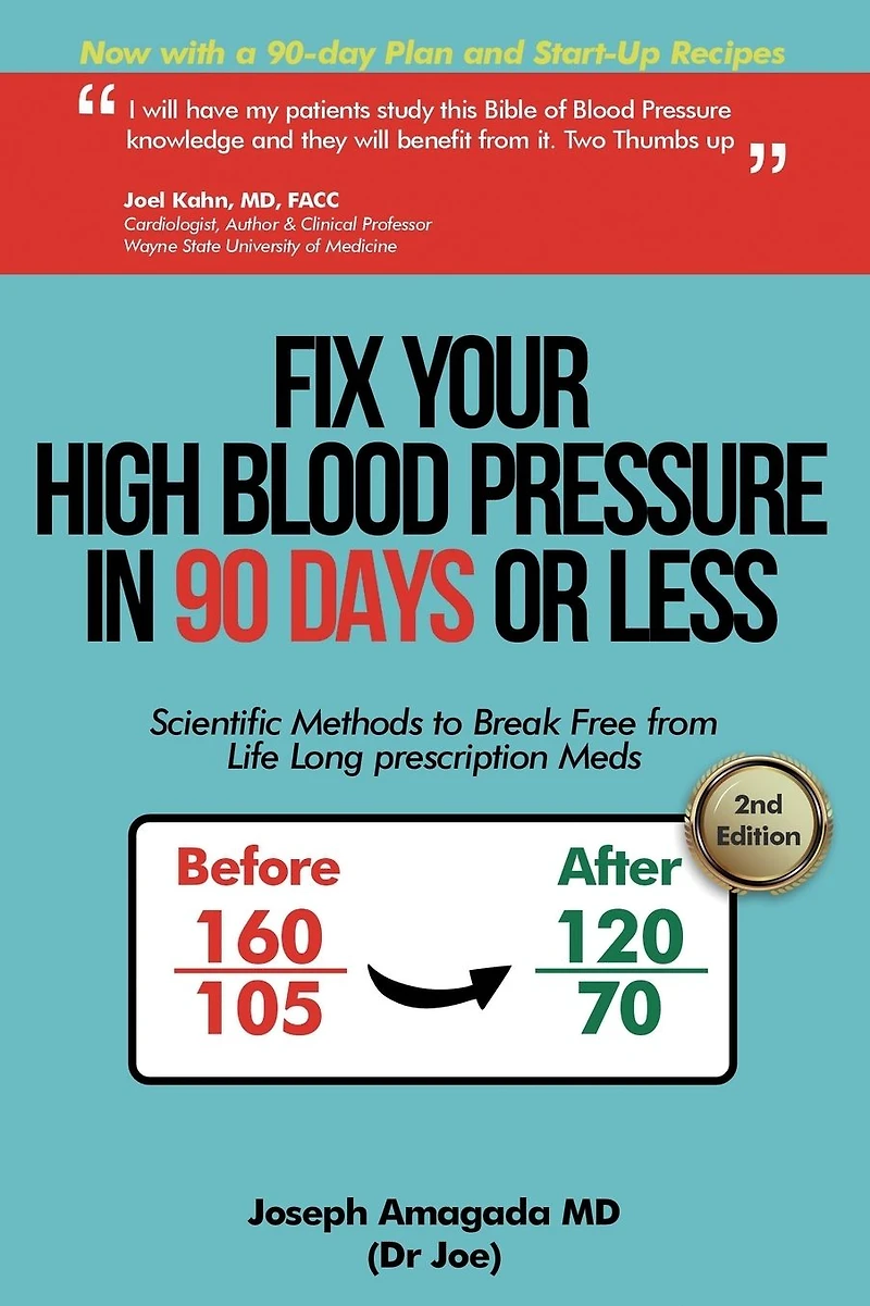Fix Your High Blood Pressure 90 Days or Less: Scientific Methods to Break Free from Life Long Prescription Meds