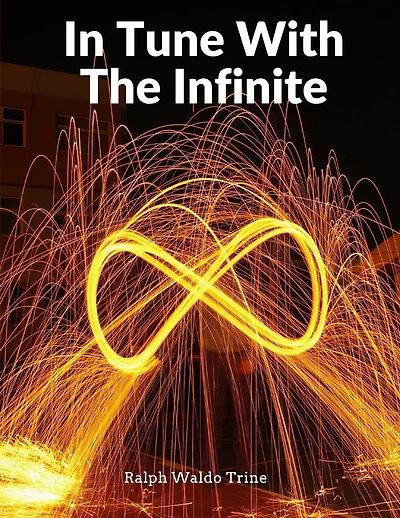 In Tune With The Infinite: Fullness Of Peace, Power, And Plenty