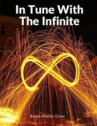 In Tune With The Infinite: Fullness Of Peace, Power, And Plenty