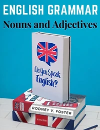 English Grammar: Nouns and Adjectives