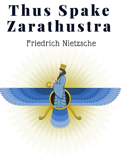 Thus Spake Zarathustra: A Book For All And None - A Radical Philosophy for Modern Times
