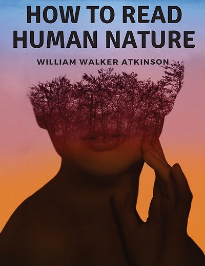 How to Read Human Nature: Its Inner States and Outer Forms