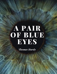 A Pair of Blue Eyes: The Love Triangle of a Young Woman - A Battle Between her Heart, her Mind and The Expectations of Those Around Her
