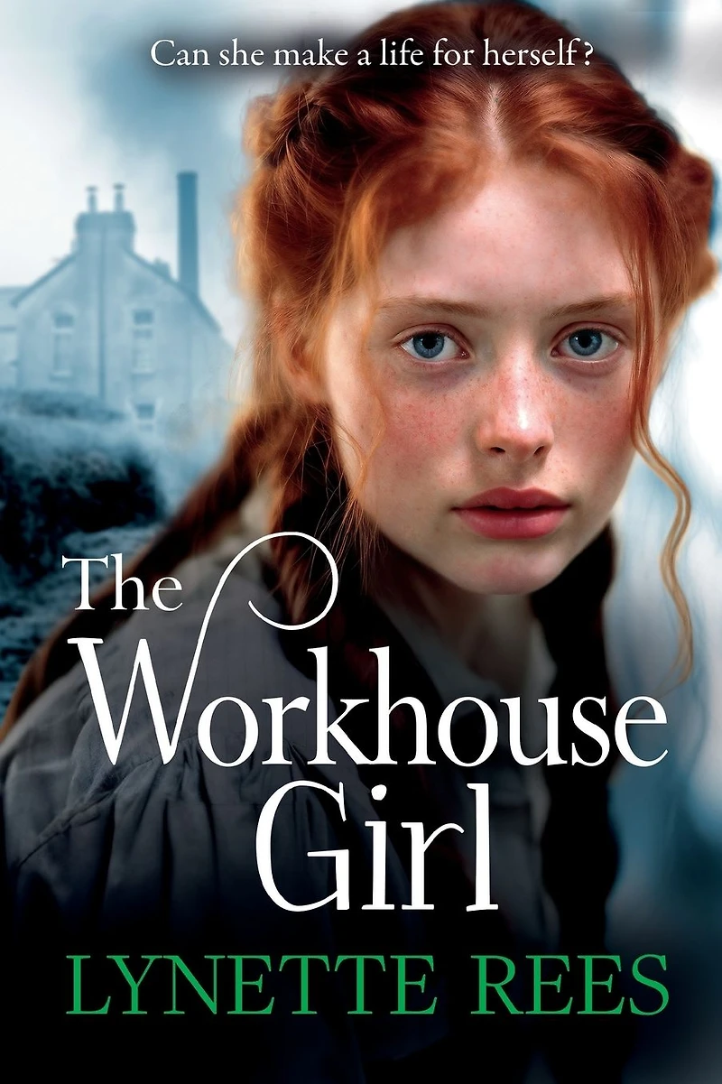 The Workhouse Girl: beautifully emotional historical saga from Lynette Rees