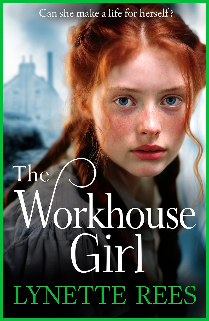 The Workhouse Girl: beautifully emotional historical saga from Lynette Rees