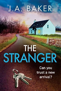 The Stranger: A chilling, addictive psychological thriller from J Baker