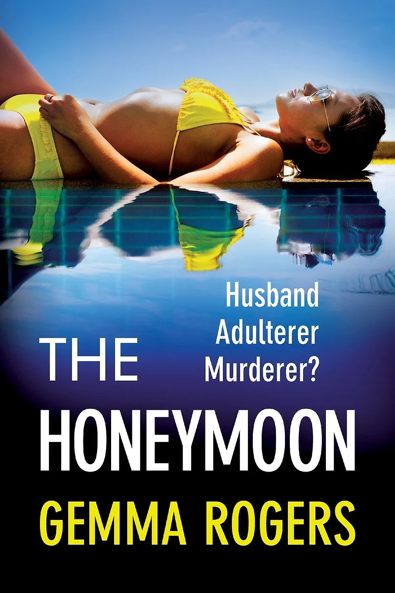The Honeymoon: An addictive, heart-pounding thriller from Gemma Rogers
