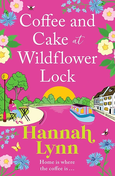 Coffee and Cake at Wildflower Lock: A beautiful, uplifting romantic read from Hannah Lynn