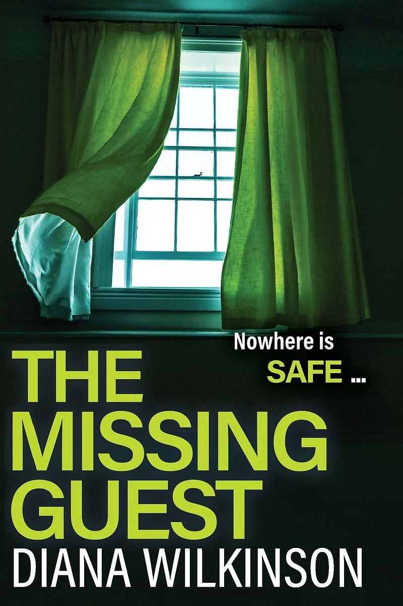 The Missing Guest: A completely gripping psychological thriller from Number One Bestseller Diana Wilkinson