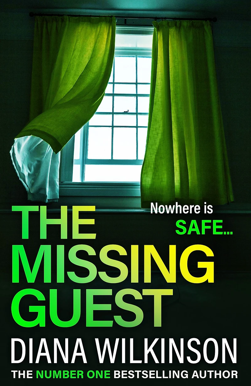 The Missing Guest: A completely gripping psychological thriller from Number One Bestseller Diana Wilkinson
