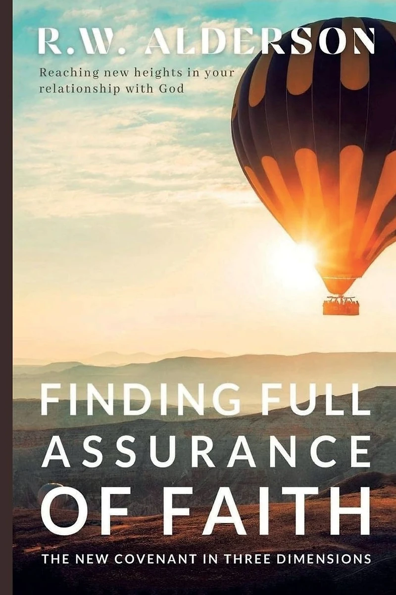 Finding Full Assurance of Faith: The New Covenant Three Dimensions