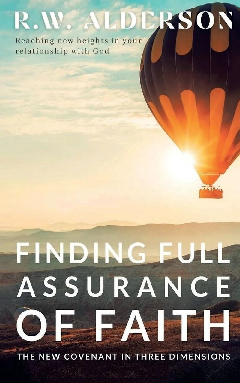 Finding Full Assurance of Faith: The New Covenant Three Dimensions