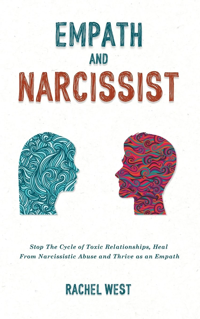 Empath and Narcissist: Stop the Cycle of Toxic Relationships, Heal From Narcissistic Abuse Thrive as a Sensitive Person