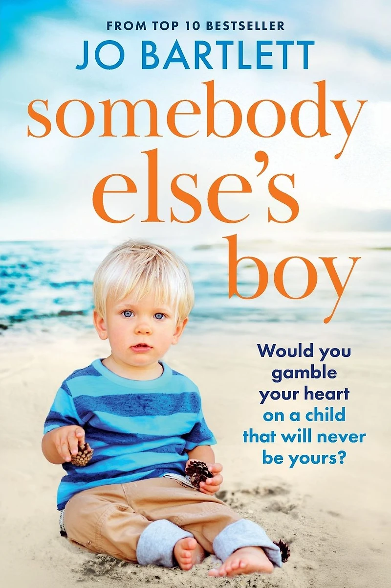 Somebody Else's Boy: A heartbreaking story of love, loss and second chances from Jo Bartlett