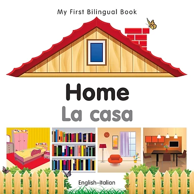 My First Bilingual Book-Home (English-Italian)