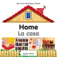 My First Bilingual Book-Home (English-Italian)