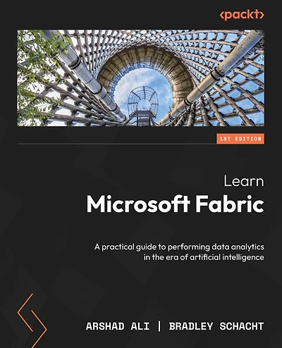 Learn Microsoft Fabric: A practical guide to performing data analytics the era of artificial intelligence