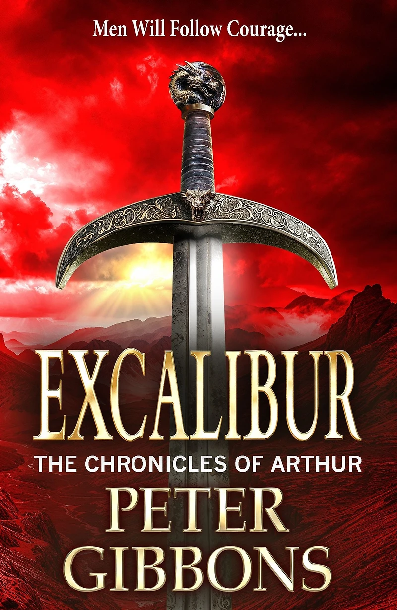 Excalibur: The start of an action-packed historical series from BESTSELLER Peter Gibbons