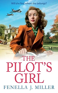 The Pilot's Girl: first a gripping WWII saga series by bestseller Fenella J. Miller
