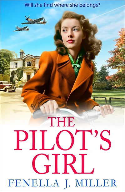 The Pilot's Girl: first a gripping WWII saga series by bestseller Fenella J. Miller