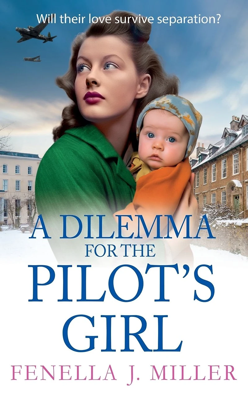 A Dilemma for The Pilot's Girl: next instalment Fenella J Miller's emotional wartime historical saga series