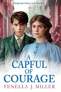 A Capful of Courage: An emotional Victorian saga series from Fenella J Miller