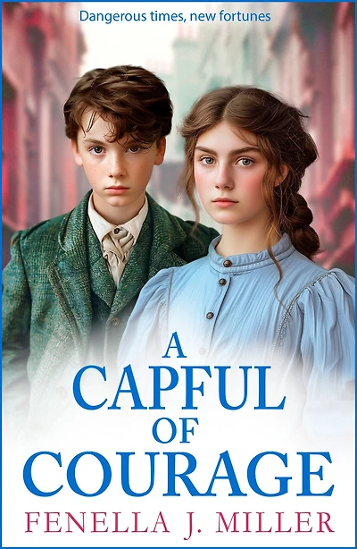 A Capful of Courage: An emotional Victorian saga series from Fenella J Miller
