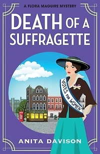 Death of A Suffragette: page-turning historical cozy mystery series from Anita Davison