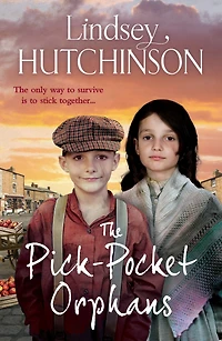 The Pick-Pocket Orphans: A completely gripping, emotional saga series from Lindsey Hutchinson