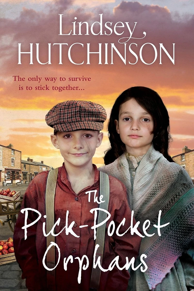 The Pick-Pocket Orphans: A completely gripping, emotional saga series from Lindsey Hutchinson